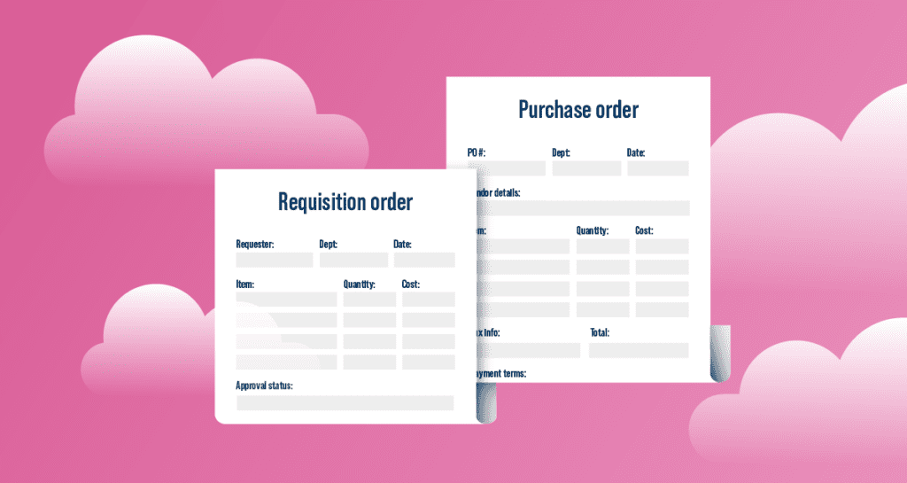 Purchase requisitions vs. purchase orders: What’s the difference?